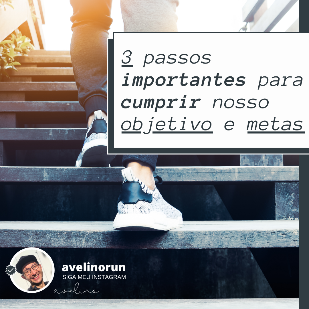 3 passos importantes para cumprir nosso objetivo e metas